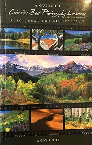 Stock image for A Guide to Colorado's Best Photography Locations for sale by -OnTimeBooks-