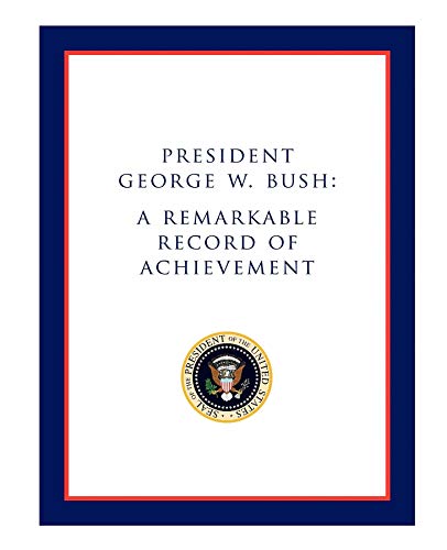Beispielbild fr President George W Bush A Remarkable Record of Achievement zum Verkauf von PBShop.store US