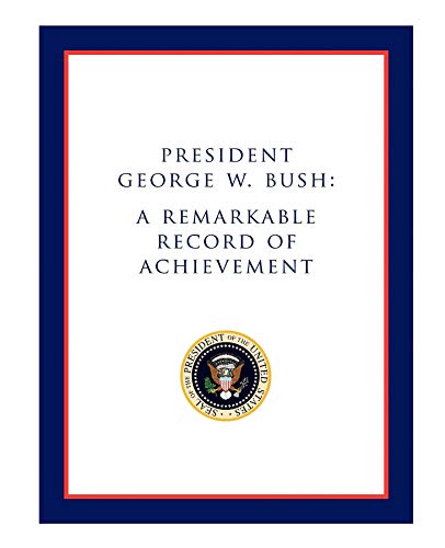 Stock image for President George W Bush A Remarkable Record of Achievement for sale by PBShop.store US