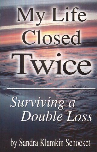 Stock image for My Life Closed Twice: Surviving a Double Loss for sale by SecondSale