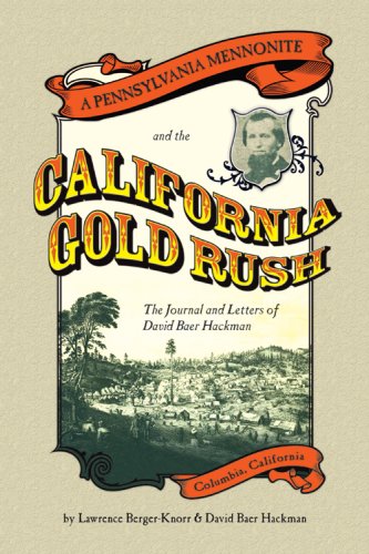 A Pennsylvania Mennonite and the California Gold Rush (9780976092582) by Lawrence Knorr; David Baer Hackman