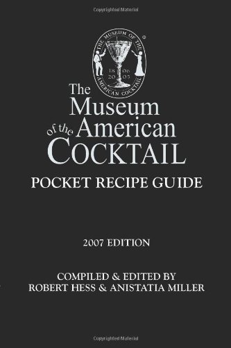 Museum of the American Cocktail Pocket Recipe Guide - Miller, Anistatia