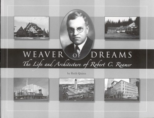 Weaver of Dreams: The Life and Architecture of Robert C. Reamer