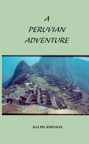 A Peruvian Adventure (9780976096207) by Johnson, Ralph