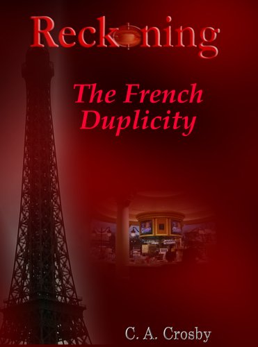 Stock image for Reckoning. The French Duplicity C. A. Crosby and James A. Capra for sale by Turtlerun Mercantile