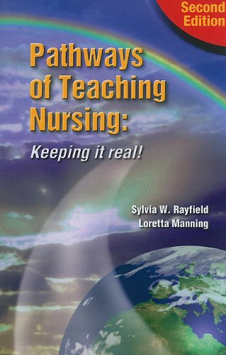 Stock image for Pathways of Teaching Nursing: Keeping it Real! 2nd Edition for sale by HPB-Diamond