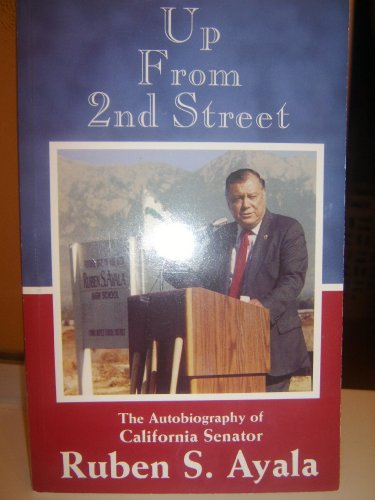 Stock image for Up From 2nd Street- The Autobiography of Senator Ruben S. Ayala for sale by ThriftBooks-Dallas