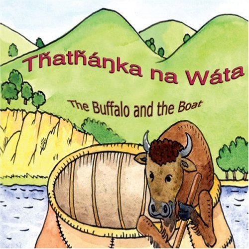 Beispielbild fr Thathanka Na Wata/The Buffalo and the Boat: Lakota Language zum Verkauf von Revaluation Books