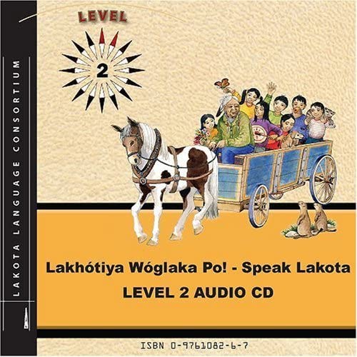 Imagen de archivo de Lakhotiya Woglaka Po! - Speak Lakota! Level 2 Audio CD (Lakhotiya Woglaka Po! - Speak Lakota!) a la venta por HPB-Red