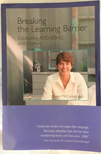 Stock image for Breaking the Learning Barrier: Eradicating Add, ADHD, and Dyslexia for sale by SecondSale