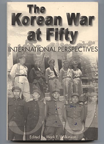 Beispielbild fr The Korean War at Fifty: International Perspectives zum Verkauf von SecondSale