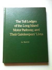 9780976114000: The Toll Lodges of the Long Island Motor Parkway, and Their Gatekeepers' Lives