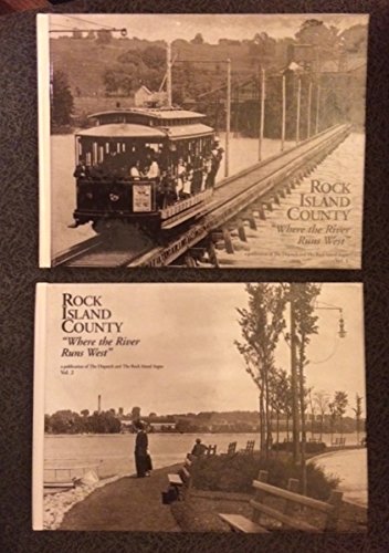 Stock image for Rock Island County "Where the River Runs West" (2 Vol set) for sale by Uncle Bill's Books