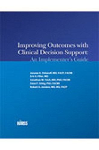 Stock image for Improving Outcomes with Clinical Decision Support: An Implementer's Guide for sale by SecondSale