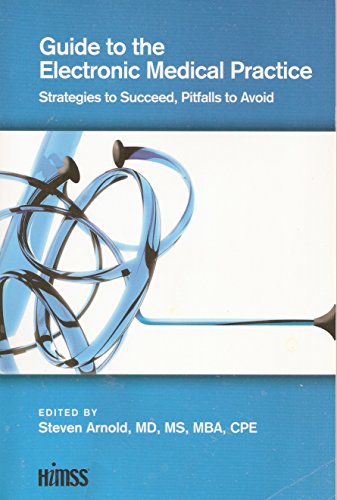 Imagen de archivo de Guide to the Electronic Medical Practice : Strategies to Succeed, Pitfalls to Avoid a la venta por Better World Books