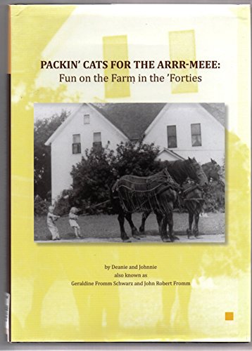 Imagen de archivo de Packin' Cats for the Arrr-Meee: Fun on the Farm in the 'Forties a la venta por HPB-Ruby