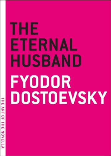 Beispielbild fr Eternal Husband, The (Art of the Novella) zum Verkauf von WorldofBooks