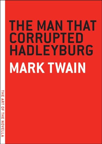 Imagen de archivo de The Man That Corrupted Hadleyburg a la venta por ThriftBooks-Dallas