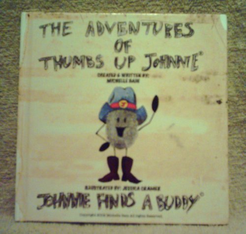 Imagen de archivo de The Adventures of Thumbs up Johnnie Johnnie Finds A Buddy : Johnnie Finds A Buddy a la venta por Better World Books
