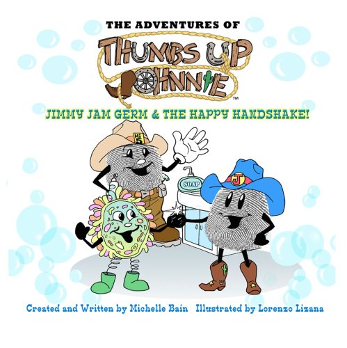 Stock image for The Adventures of Thumbs Up Johnnie Jimmy Jam Germ and the Happy Handshake! for sale by HPB-Emerald
