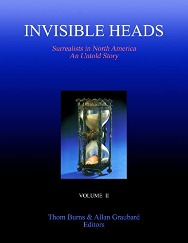Stock image for Invisible Heads: Surrealists in North America - An Untold Story, Volume 2 for sale by Lucky's Textbooks