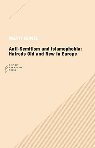 9780976147589: Anti-Semitism and Islamophobia: Hatreds Old and New in Europe