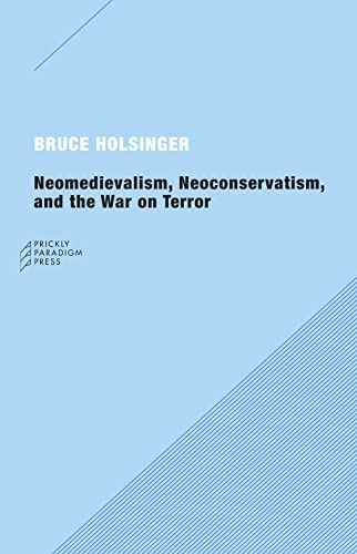 9780976147596: Neomedievalism, Neoconservatism and the War on Terror