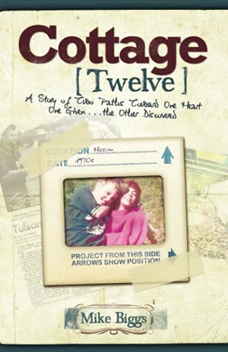 Stock image for Cottage 12: A Story of Two Paths Toward One Heart; One Given.the Other Discovered for sale by ThriftBooks-Dallas