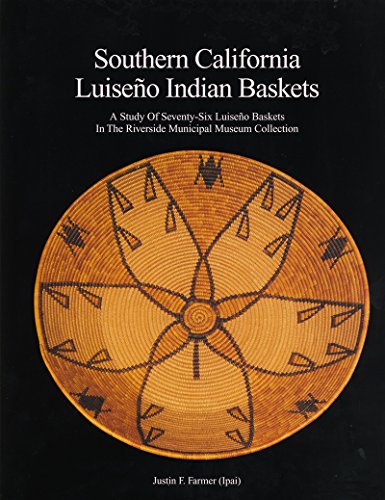 Beispielbild fr Southern California Luiseno Indian Baskets: A Study Of Seventy-six Luiseno Baskets In The Riverside zum Verkauf von GF Books, Inc.