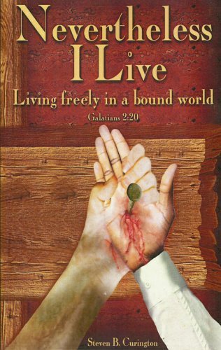 9780976149804: Nevertheless I Live - Living Freely in a Bound World