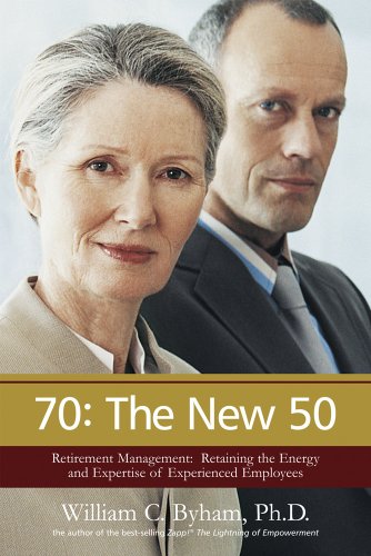 9780976151432: 70: The New 50 (Retirement Management: Retaining the Energy and Expertise of Experienced Employees)