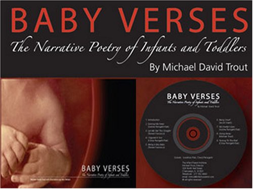 Baby Verses: The Narrative Poetry of Infants and Toddlers (9780976154617) by Michael Trout