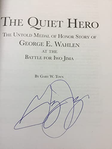 Beispielbild fr The Quiet Hero : The Untold Medal of Honor Story of George E. Wahlen at the Battle for Iwo Jima zum Verkauf von Better World Books