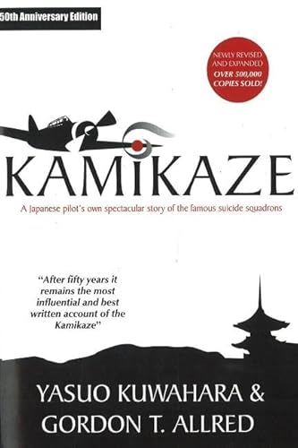 Imagen de archivo de Kamikaze: A Japanese Pilots Own Spectacular Story of the Famous Suicide Squadrons a la venta por Goodwill Books