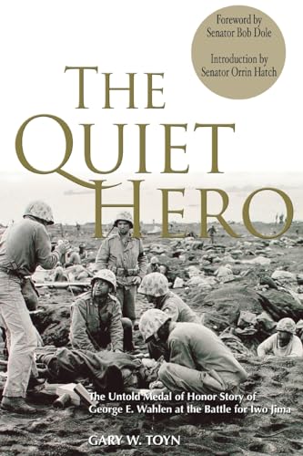 Stock image for The Quiet Hero : The Untold Medal of Honor Story of George E. Wahlen at the Battle for Iwo Jima for sale by Better World Books