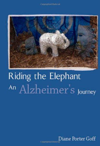 Stock image for Riding the Elephant: An Alzheimer's Journey for sale by Wonder Book