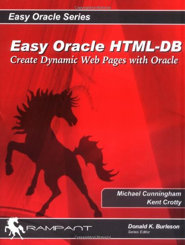 9780976157311: Easy HTML-DB Oracle Application Express: Create Dynamic Web Pages With OAE (Easy Oracle Series)