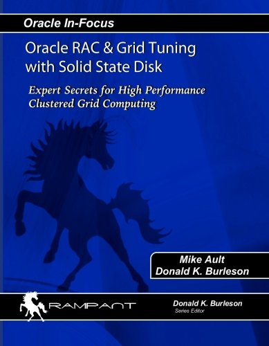 Beispielbild fr Oracle RAC & Grid Tuning with Solid State Disk: Expert Secrets for High Performance Clustered Grid Computing (Oracle In-Focus) zum Verkauf von BooksRun