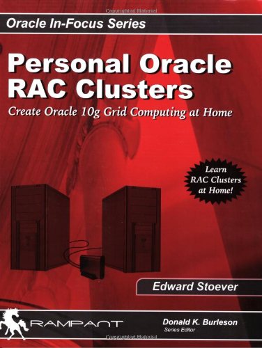 Stock image for Personal Oracle RAC Clusters: Create Oracle 10g Grid Computing At Home for sale by ThriftBooks-Atlanta