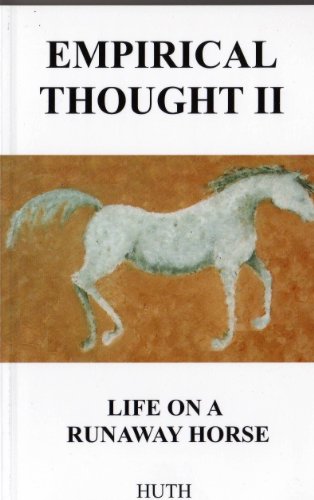 Empirical Thought II, Life on a Runaway Horse