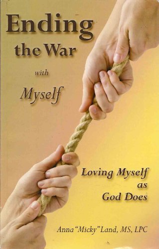 Beispielbild fr Ending the War with Myself: Loving Myself as God Does zum Verkauf von ThriftBooks-Atlanta