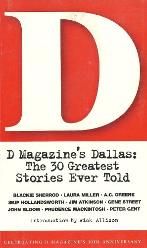 9780976169703: D Magazine's Dallas: the 30 Greatest Stories Ever Told-