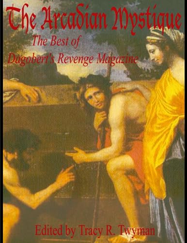 Imagen de archivo de Arcadian Mystique : The Best Of Dagobert's Revenge Magazine a la venta por GreatBookPrices
