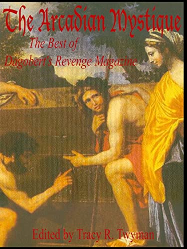 Stock image for Arcadian Mystique : The Best Of Dagobert's Revenge Magazine for sale by GreatBookPrices