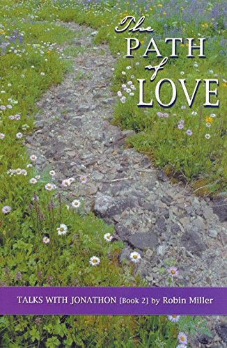 Talks with Jonathon (Book 2): The Path of Love (9780976171300) by Robin Miller