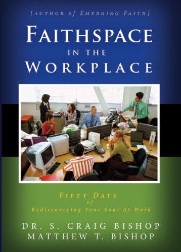Imagen de archivo de Faithspace in the workplace fifty days of rediscovering your soul at work a la venta por 2Vbooks