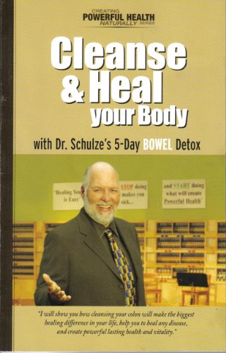 Stock image for Cleanse & Heal Your Body with Dr. Schulze's 5-day Bowel Detox for sale by Better World Books