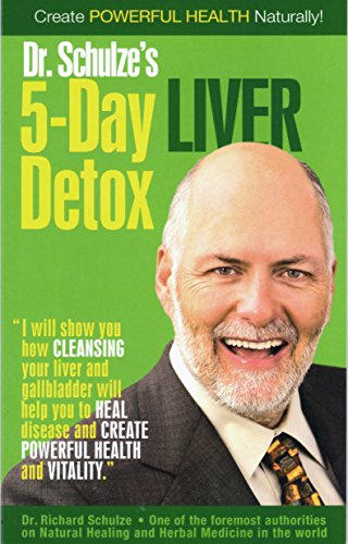 Stock image for Create Powerful Health Naturally with Dr. Schulzes 5-Day Liver Detox for sale by Goodwill of Colorado