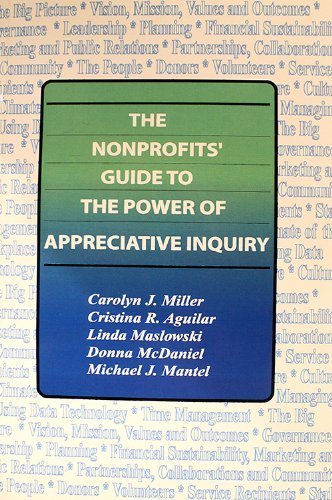 Imagen de archivo de The Nonprofits' Guide to the Power of Appreciative Inquiry a la venta por ThriftBooks-Dallas