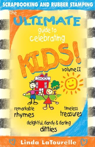 Imagen de archivo de The Ultimate Guide to Celebrating Kids : Remarkable Rhymes, Timeless Treasures, Delightful, Dandy and Darling Ditties a la venta por Better World Books